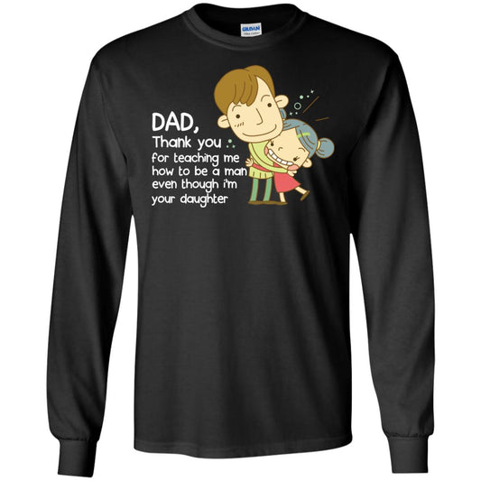 Dad Thank You For Teaching Me How To Be A Man Even Though I_m Your Daughter Black