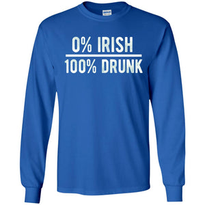 0% Irish 100% Drunk St. Patty_s Day T-shirt