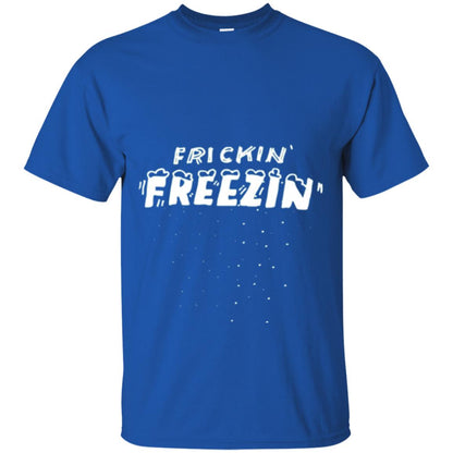 Funny Frickin_ Freezin_ T-shirt Royal