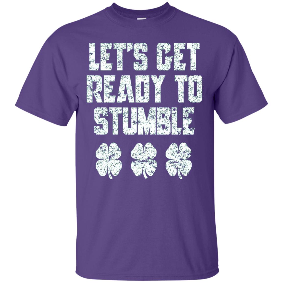 Lets Get Ready To Stumble Stain Patrick Day T-shirt Purple