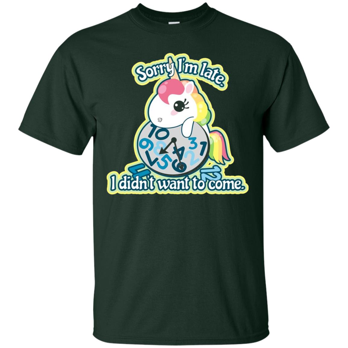 Unicorn Lover T-shirt Sorry I_m Late I Didn_t Want To Come Forest