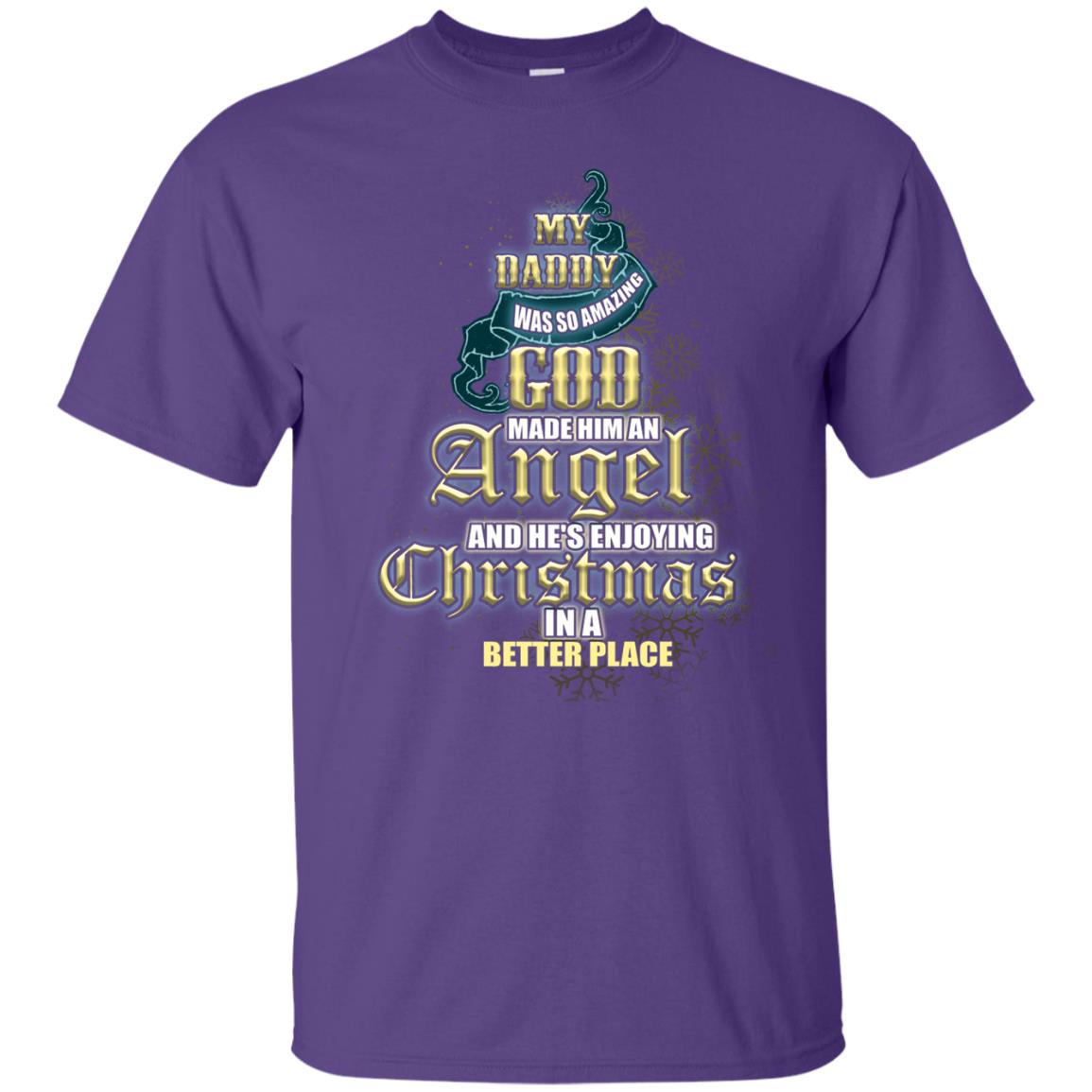 My Daddy Was So Amazing God Made Him An Angel And He Is Enjoying Christmas In A Better Place Purple