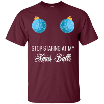 Christmas T-shirt Stop Staring At My Xmas Balls Maroon