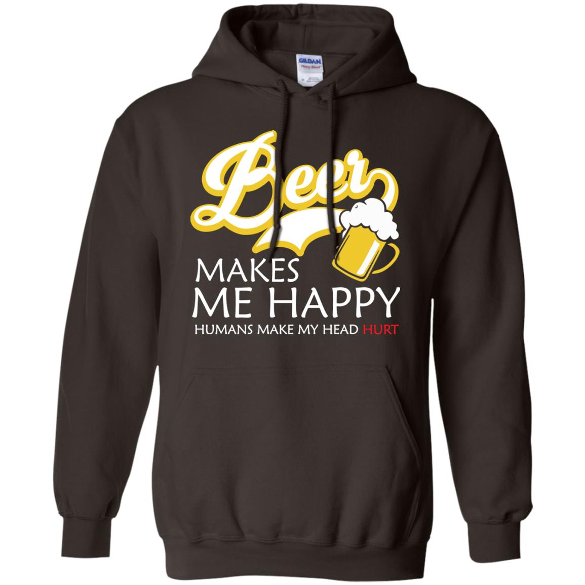 Beer Makes Me Happy Beer Lover T-shirt Dark Chocolate