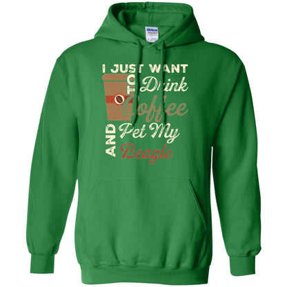 Coffee Lovers T-shirt I Just Want To Drink Coffee And Pet My Beagle Irish Green