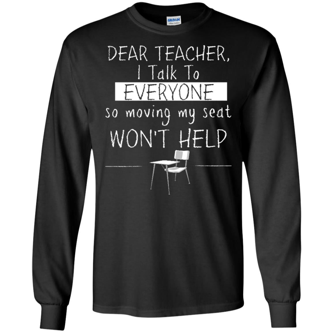 Dear Teacher I Talk To Everyone So Moving My Seat Student T-shirt Black