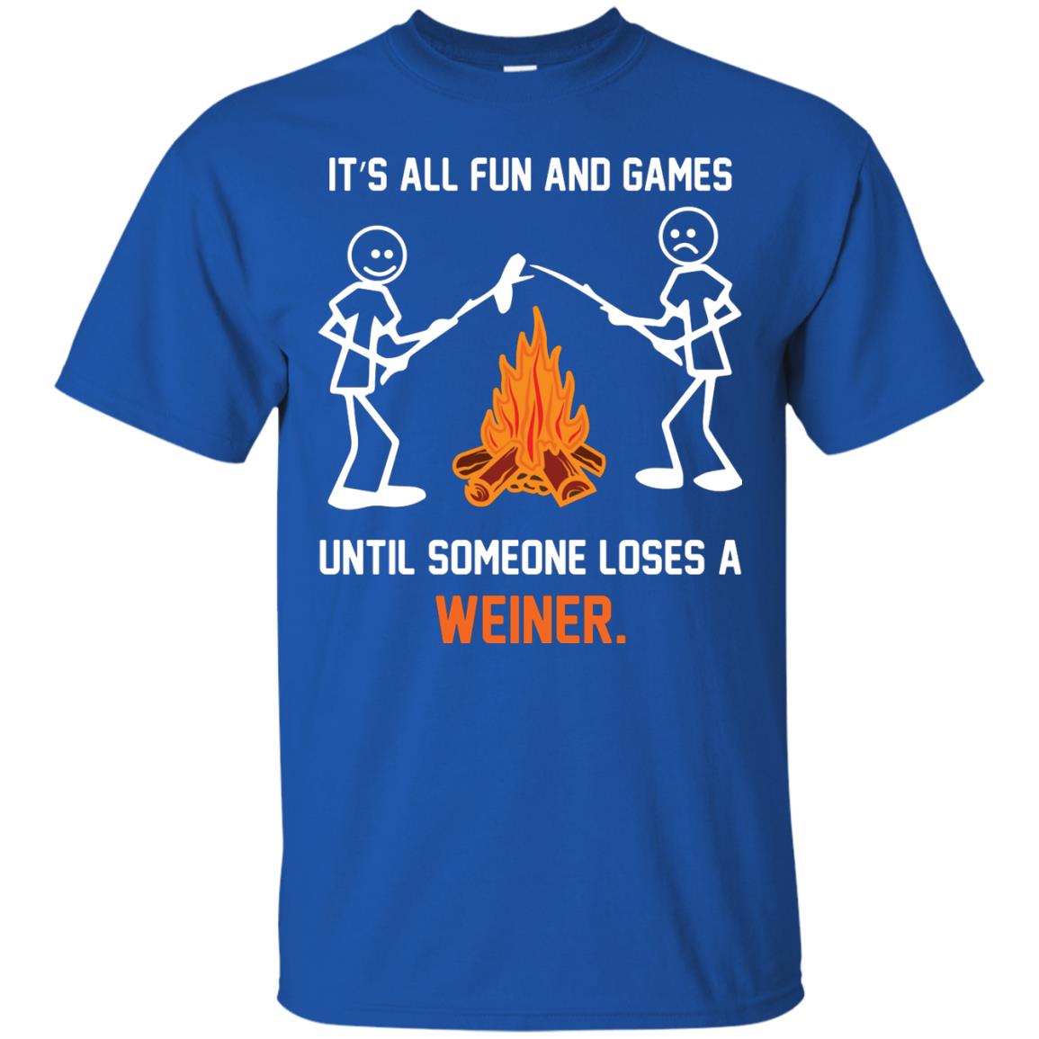 Camper T-shirt It’s All Fun And Games Until Someone Loses A Weiner Royal