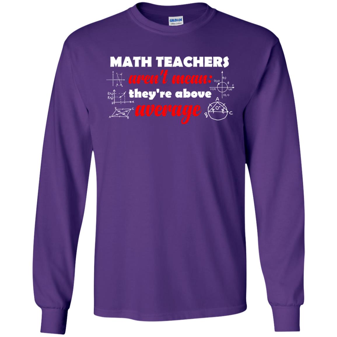 Math Teachers Aren_t Mean They_re Above Average Math T-shirt Purple