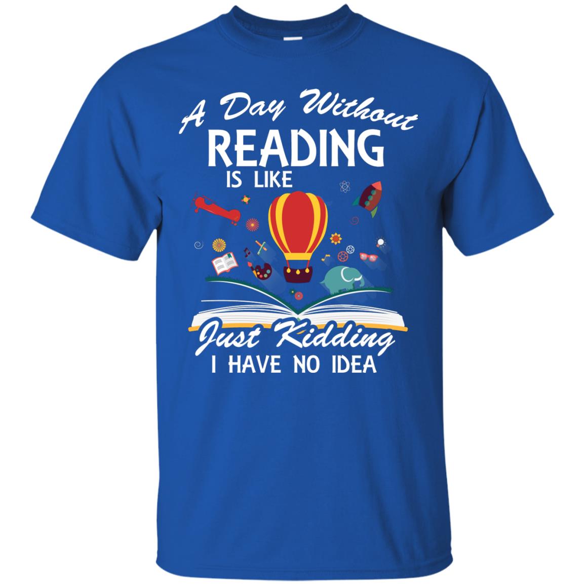 A Day Without Reading Is Like Bookworm T-shirt Royal