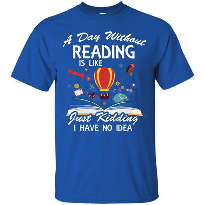 A Day Without Reading Is Like Bookworm T-shirt Royal