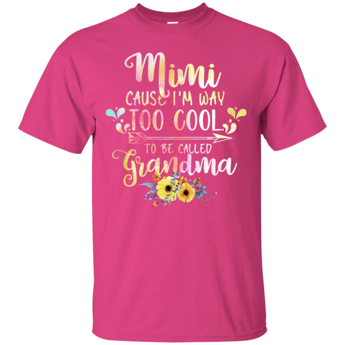 Mimi Cause I'm Way Too Cool To Be Called Grandma Shirt Heliconia