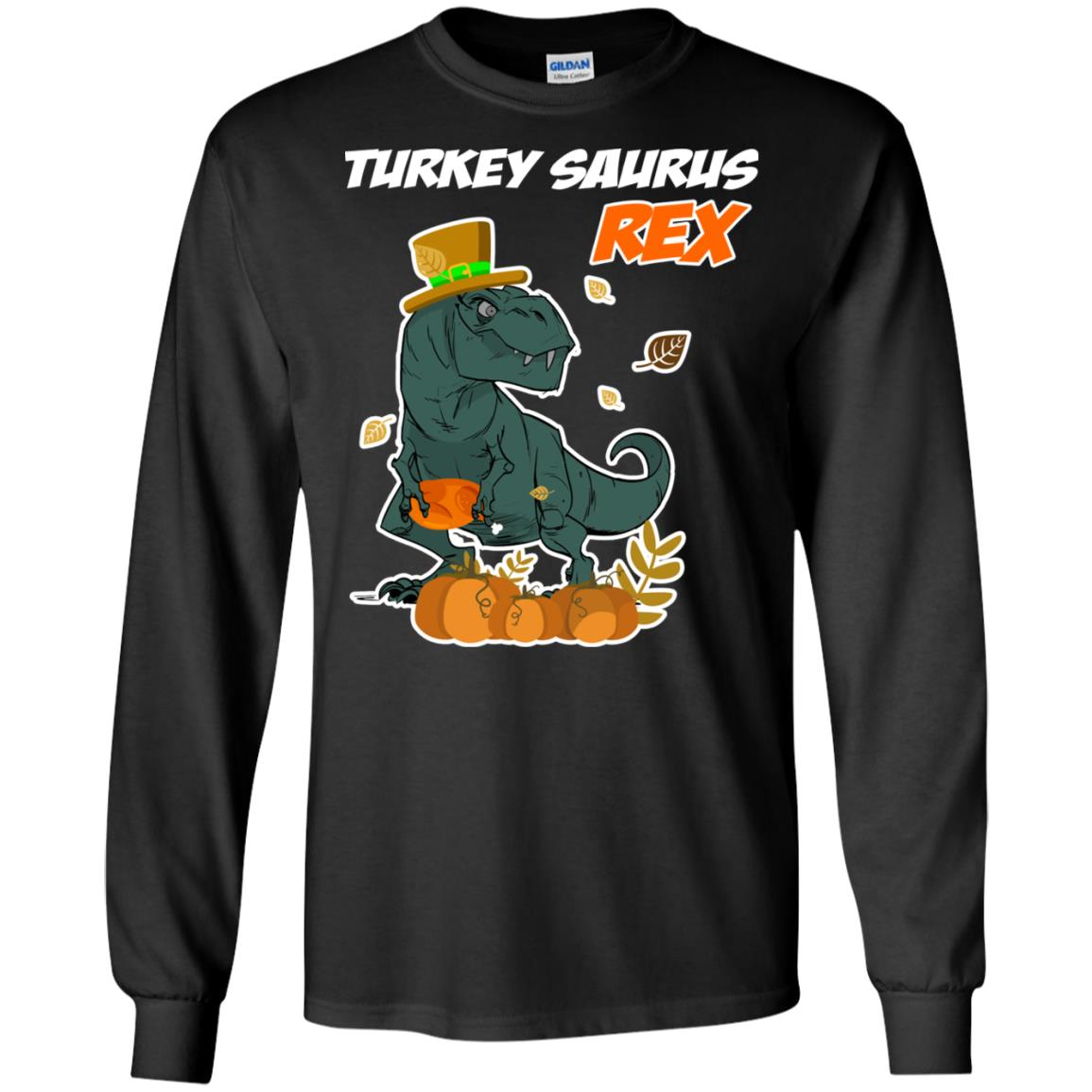 Turkey Rex Saurus Dinosaur Thanksgiving Idea ShirtG240 Gildan LS Ultra Cotton T-Shirt