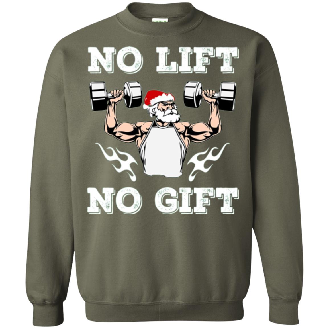 Christmas T-shirt No Lift No Gift Military Green