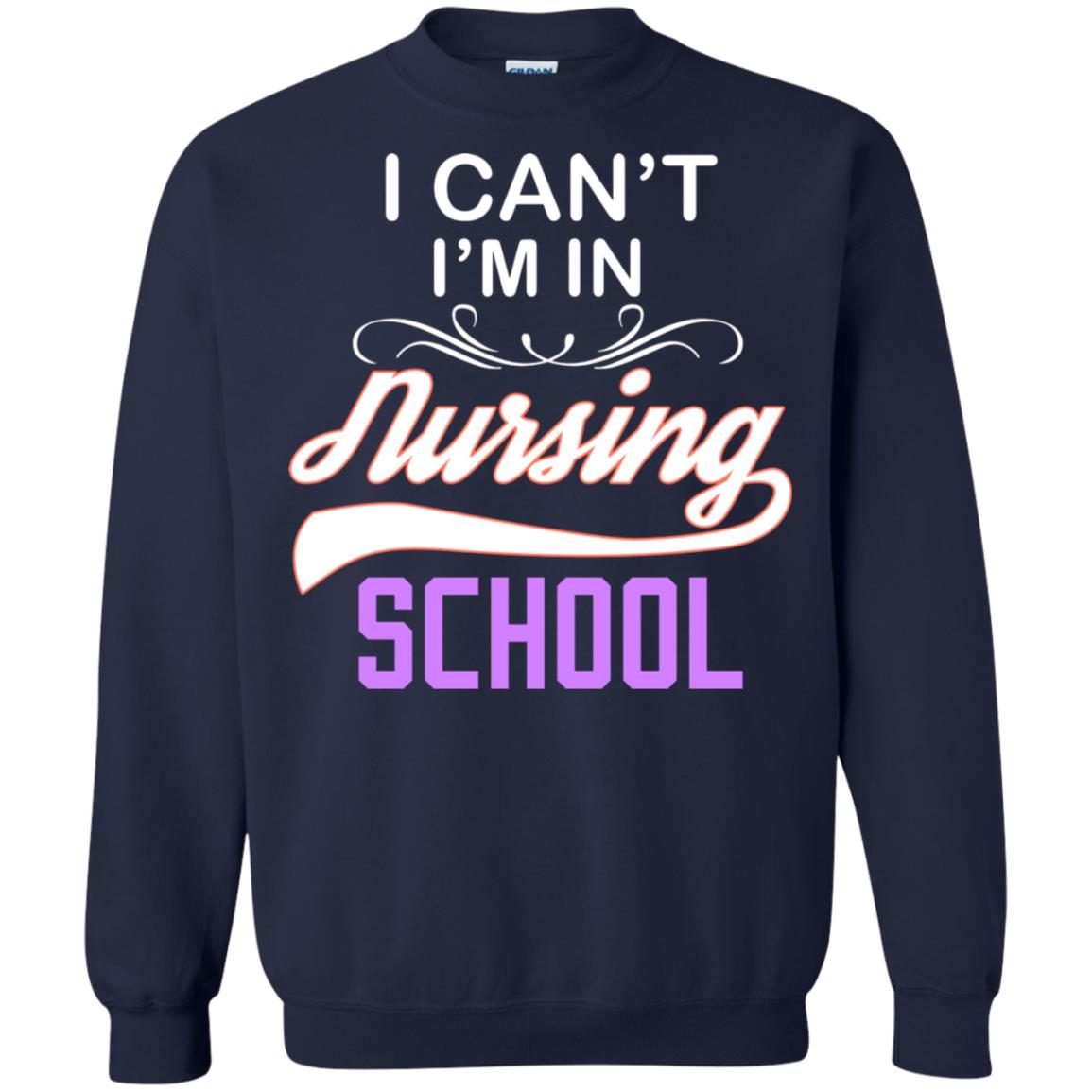 I Can't I'm In Nursing School Nurse Gift Shirt Navy