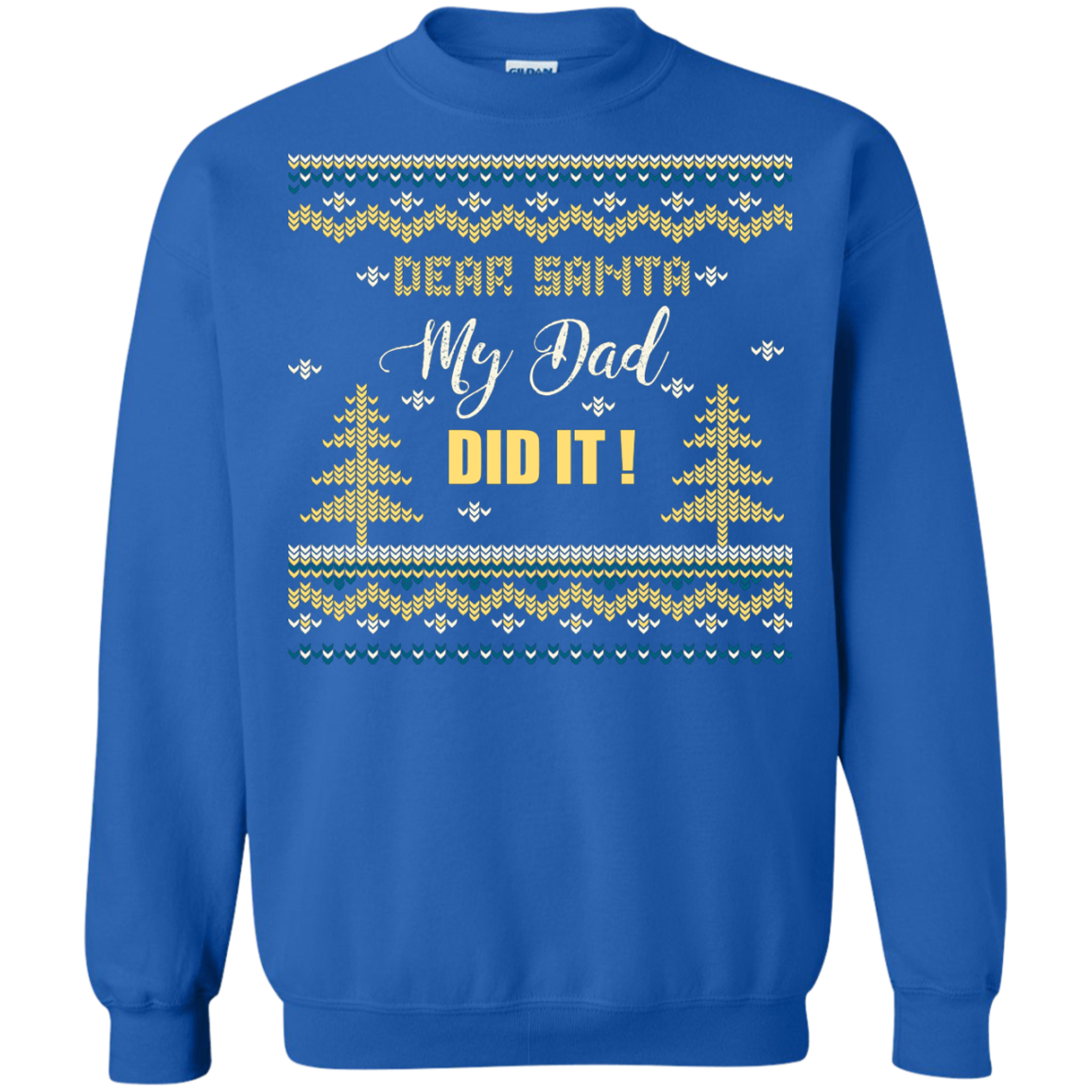 Christmas T-shirt Dear Santa My Dad Did It Royal