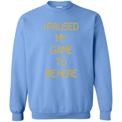 Funny Gamer T-shirt I Paused My Game To Be Here Carolina Blue