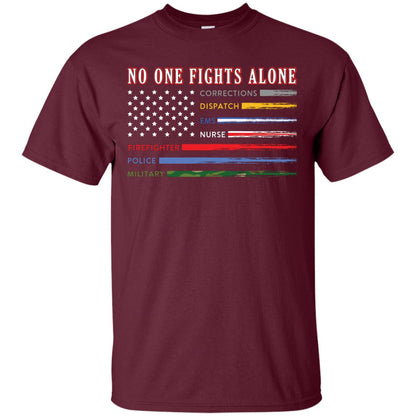 No One Fights Alone Corrections Dispatch Ems Nurse Firefight T-shirt Maroon