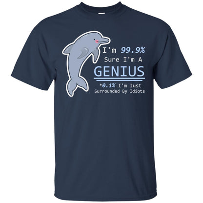Im 99% Sure Im A Genius Funny Saying T-shirt Navy