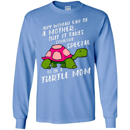 Any Woman Can Be Amother But It Takes Someone Special To Be A Turtle Mom Shirt Carolina Blue