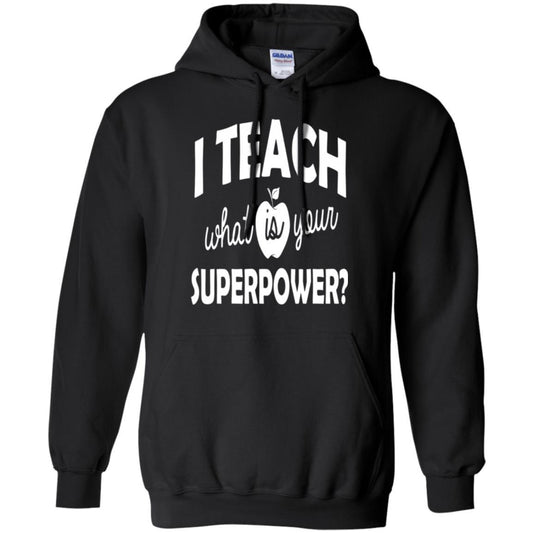 Teacher T-shirt I Teach What Is Your Superpower Black