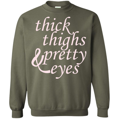 Thick Thighs And Pretty Eyes Shirts Military Green