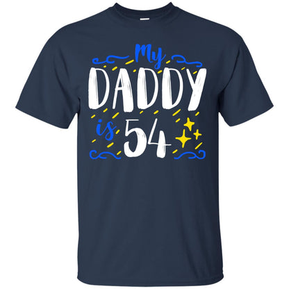 My Daddy Is 54 54th Birthday Daddy Shirt For Sons Or Daughters Navy