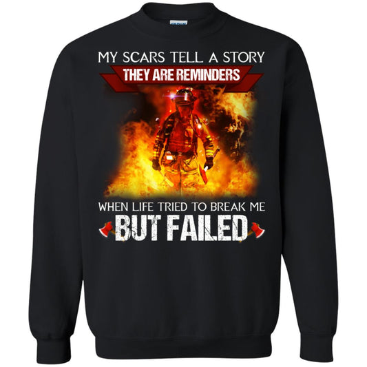 My Scars Tell A Story They Are Reminders When Life Tried To Break Me But Failed Shirt Black
