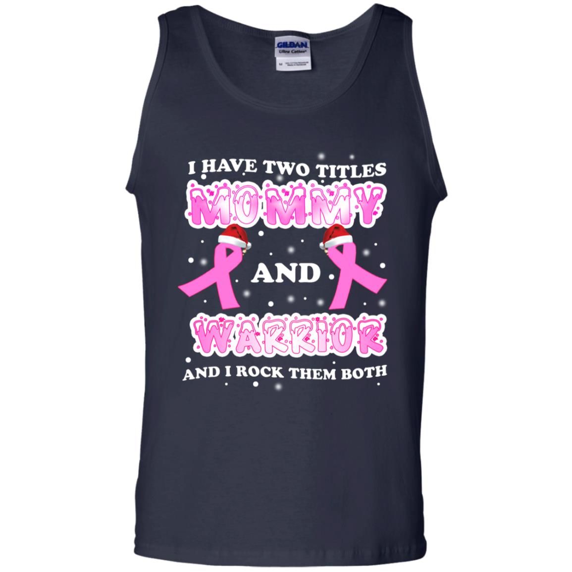 I Have Two Titles Mommy And Warrior And I Rock Them Both Breast Cancer Mommy Shirt Navy
