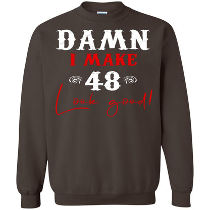 I Make 48 Look Good 48th Brithday Shirt Dark Chocolate