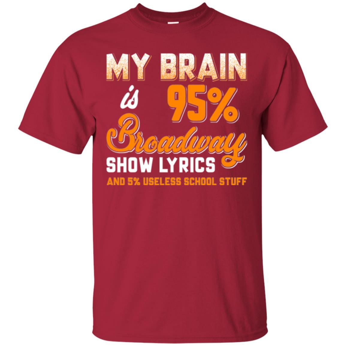 Musical Theatre T-shirt My Brain 95% Broadway Show Lyrics Cardinal