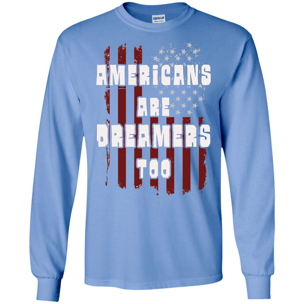 Anti Trump T-shirt Americans Are Dreamers Too Patriotic Pride Carolina Blue