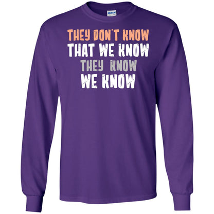 They Don_t Know That We Know They Know We Know Shirt Purple