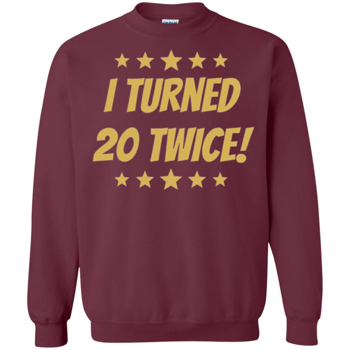 Brithday T-shirt I Turned 20 Twice Maroon