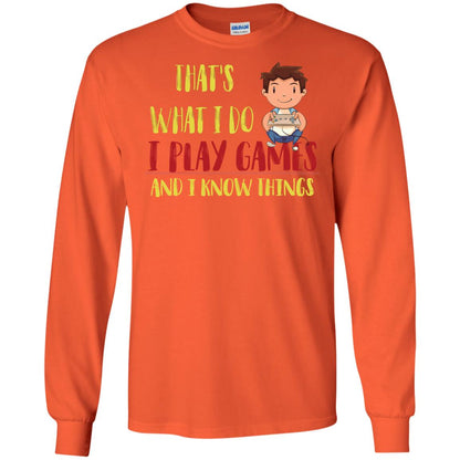 That's What I Do I Play Games And I Know Things Gaming Lovers Shirt Orange