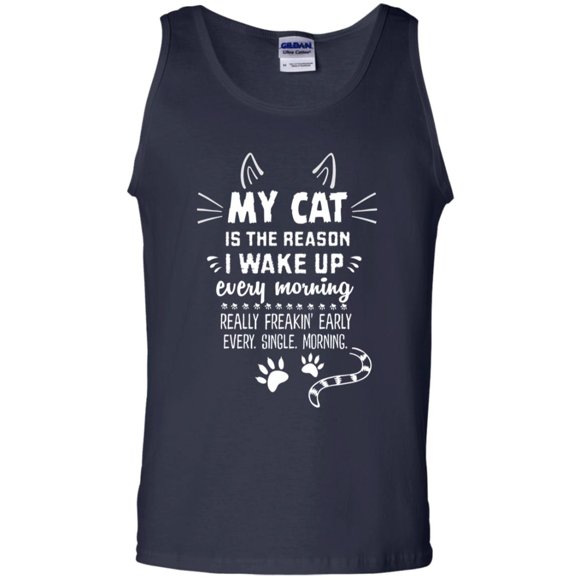 My Cat Is The Reason I Wake Up Every Morning Really Freakin' Early Every Single Moring Shirt Navy