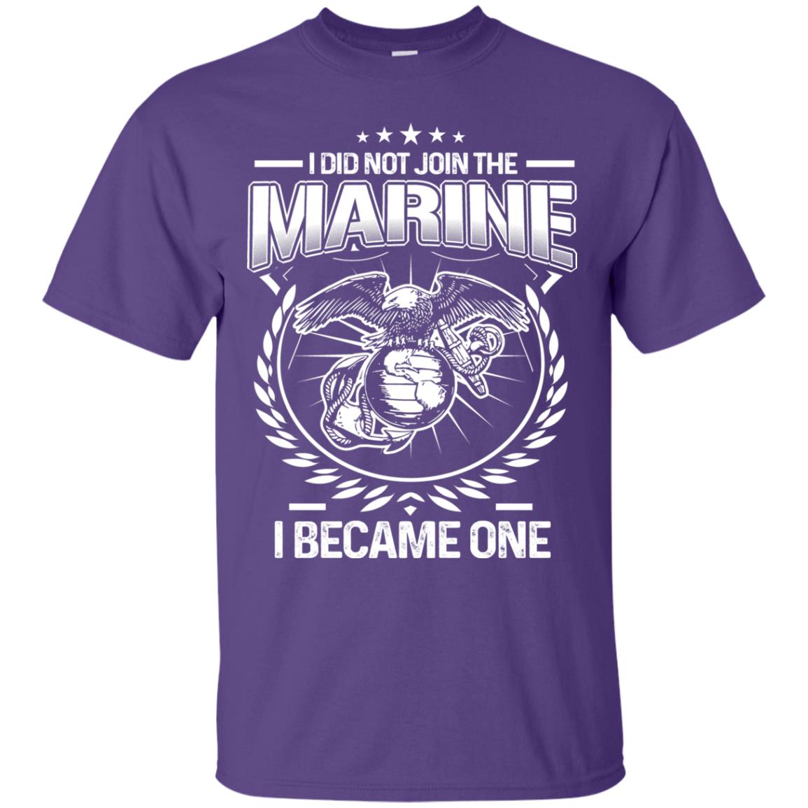 I Did Not Join The Marine I Became One Shirt Purple