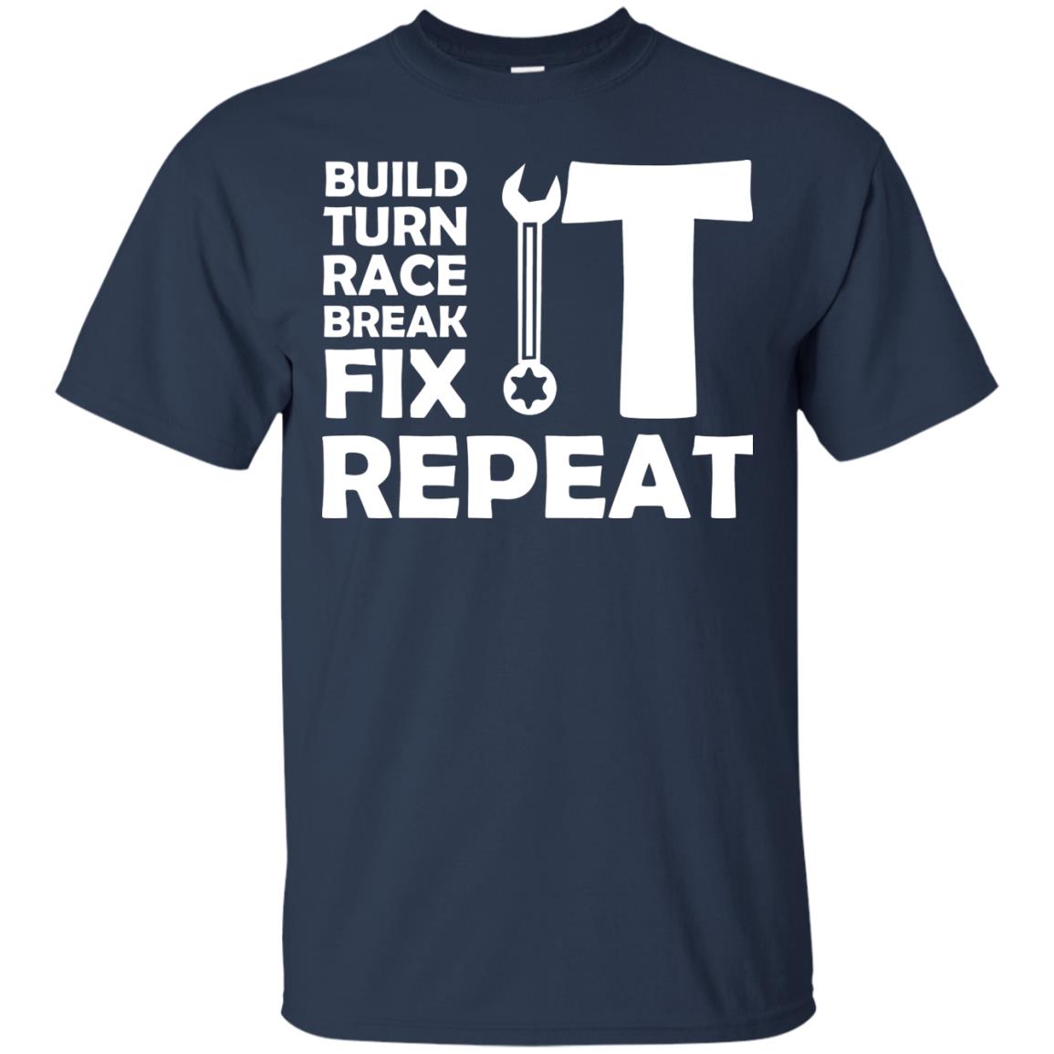 Build Turn Race Break Fix Repeat Racing Shirt Navy