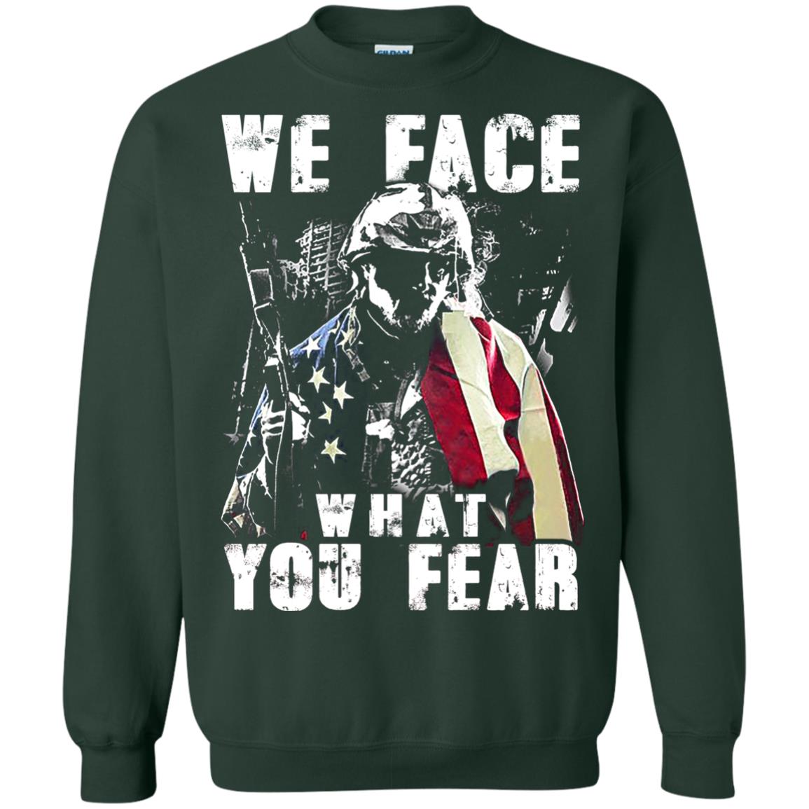 We Face What You Fear Military Of The United States Shirt Forest Green