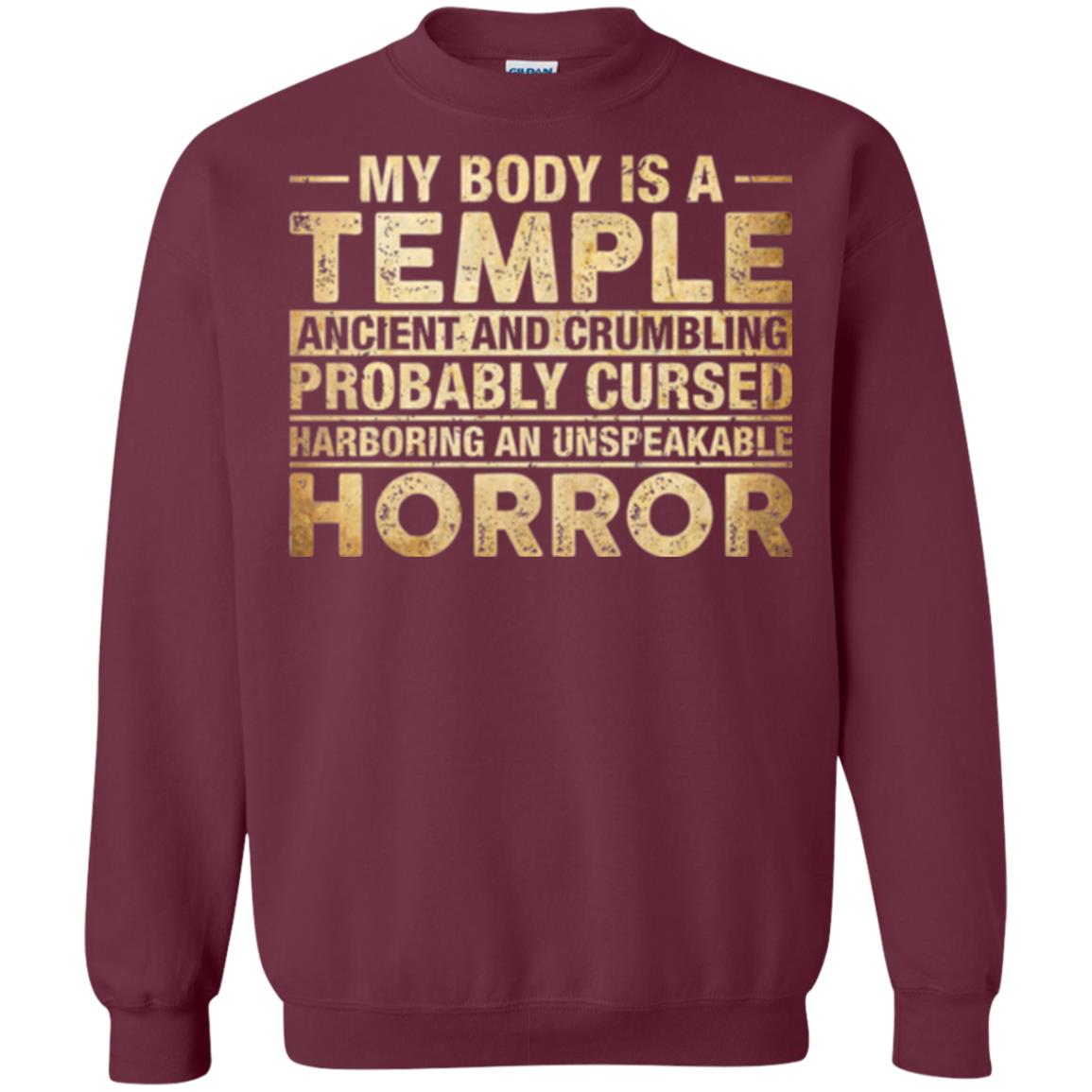 My Body Is A Temple Ancient And Crumbling Probably Cursed T-shirt Maroon