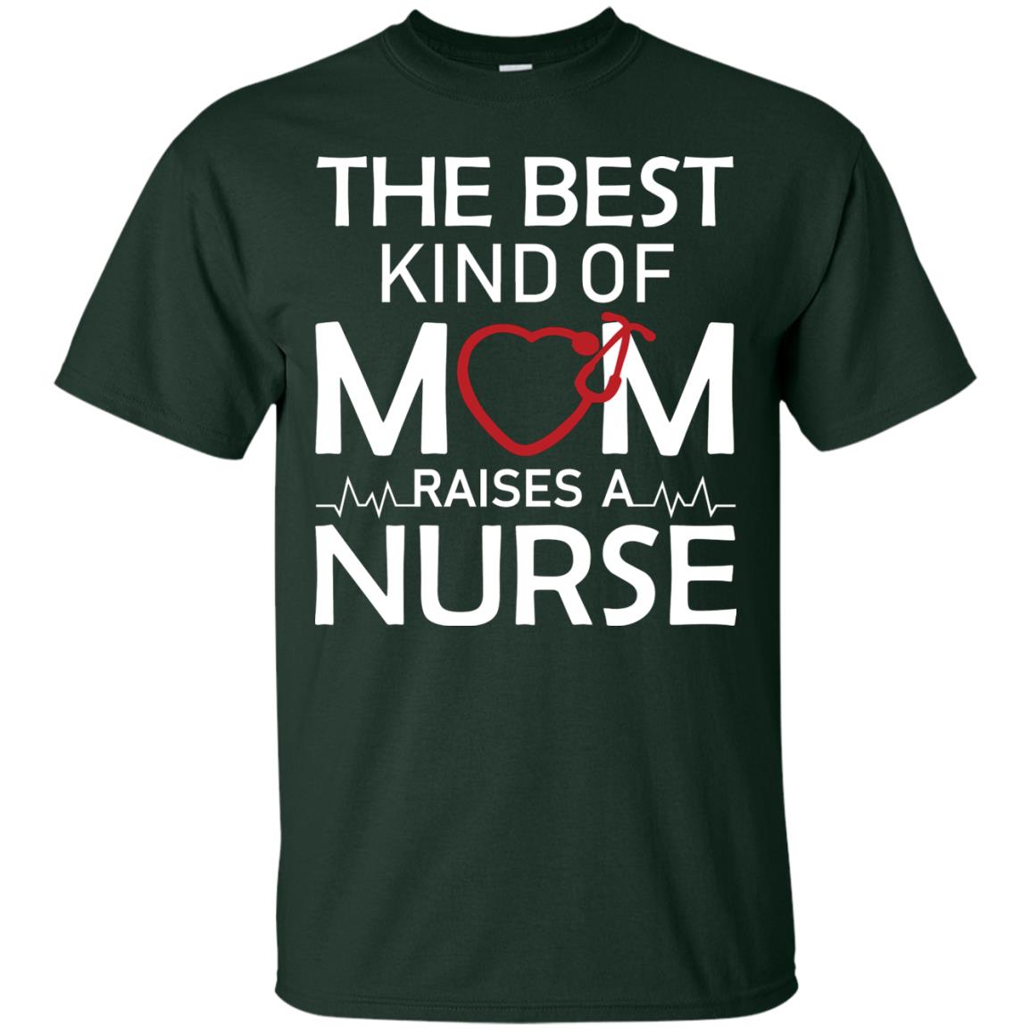 The Best Kind Of Mom Raises A Nurse Mom Of Nurse Shirt Forest