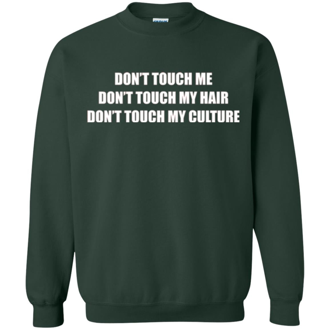 Don_t Touch Me Don_t Touch My Hair T-shirt Forest Green