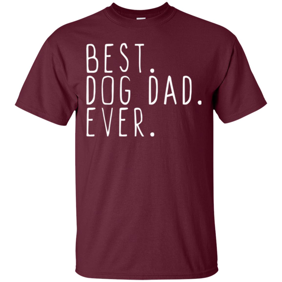 Best Dog Dad Ever T-shirt Maroon