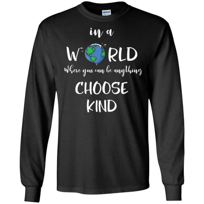 Choose Kind T-shirt In A World Where You Can Be Anything Choose Kind Black