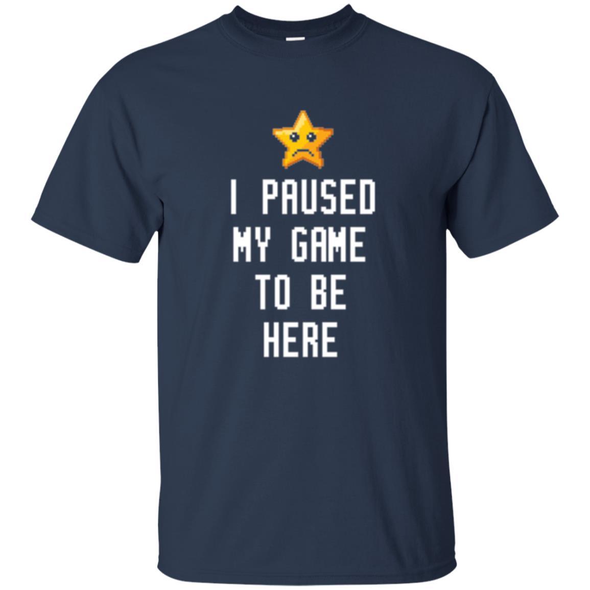 Gamer T-shirt I Paused My Game To Be Here Navy