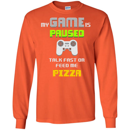 My Game Is Paused Talk Fast Or Feed Me Pizza Gamer T-shirt Orange