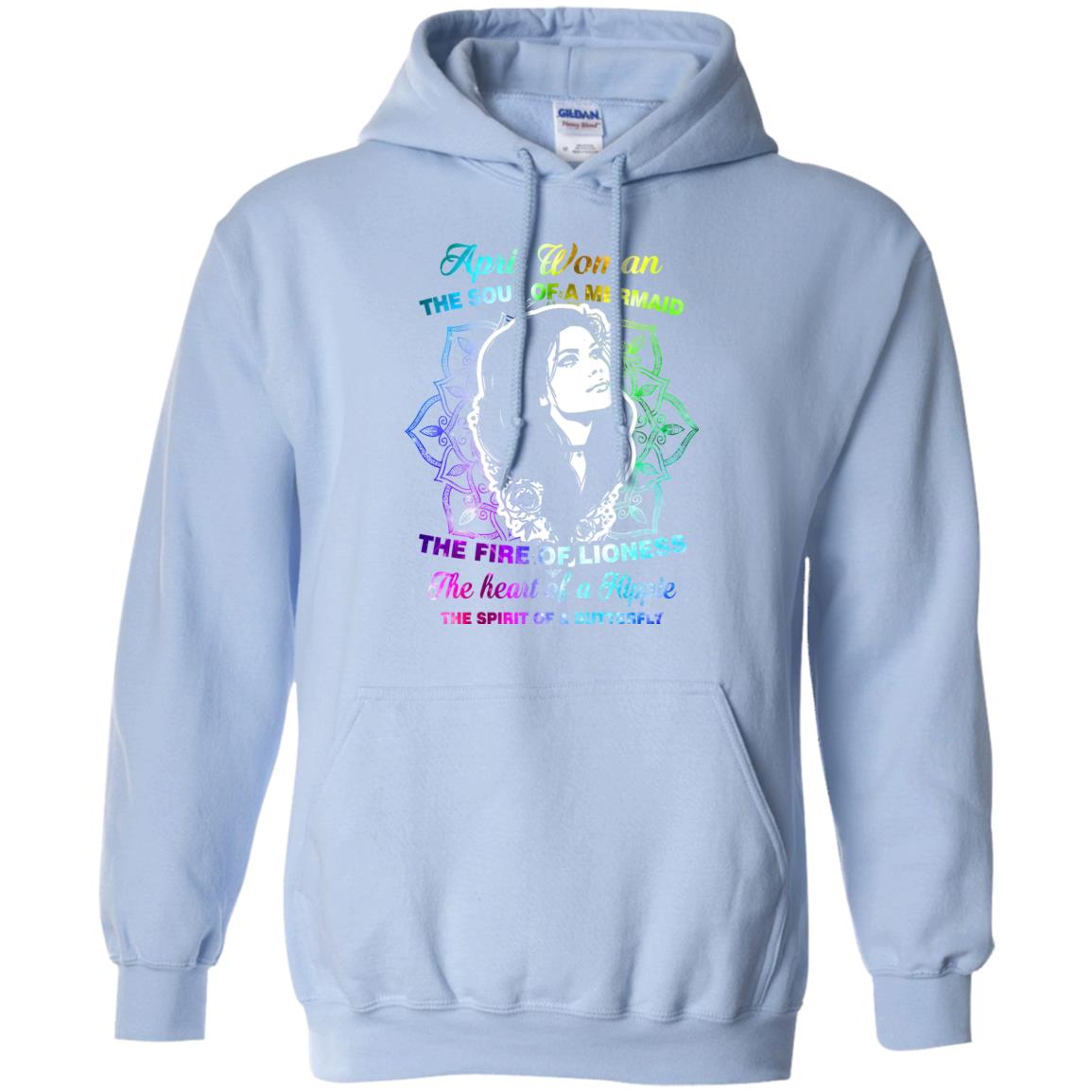 April Woman Shirt The Soul Of A Mermaid The Fire Of Lioness The Heart Of A Hippeie The Spirit Of A Butterfly Light Blue