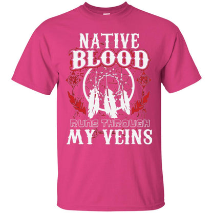 American T-shirt Native Blood Runs Through My Veins Heliconia