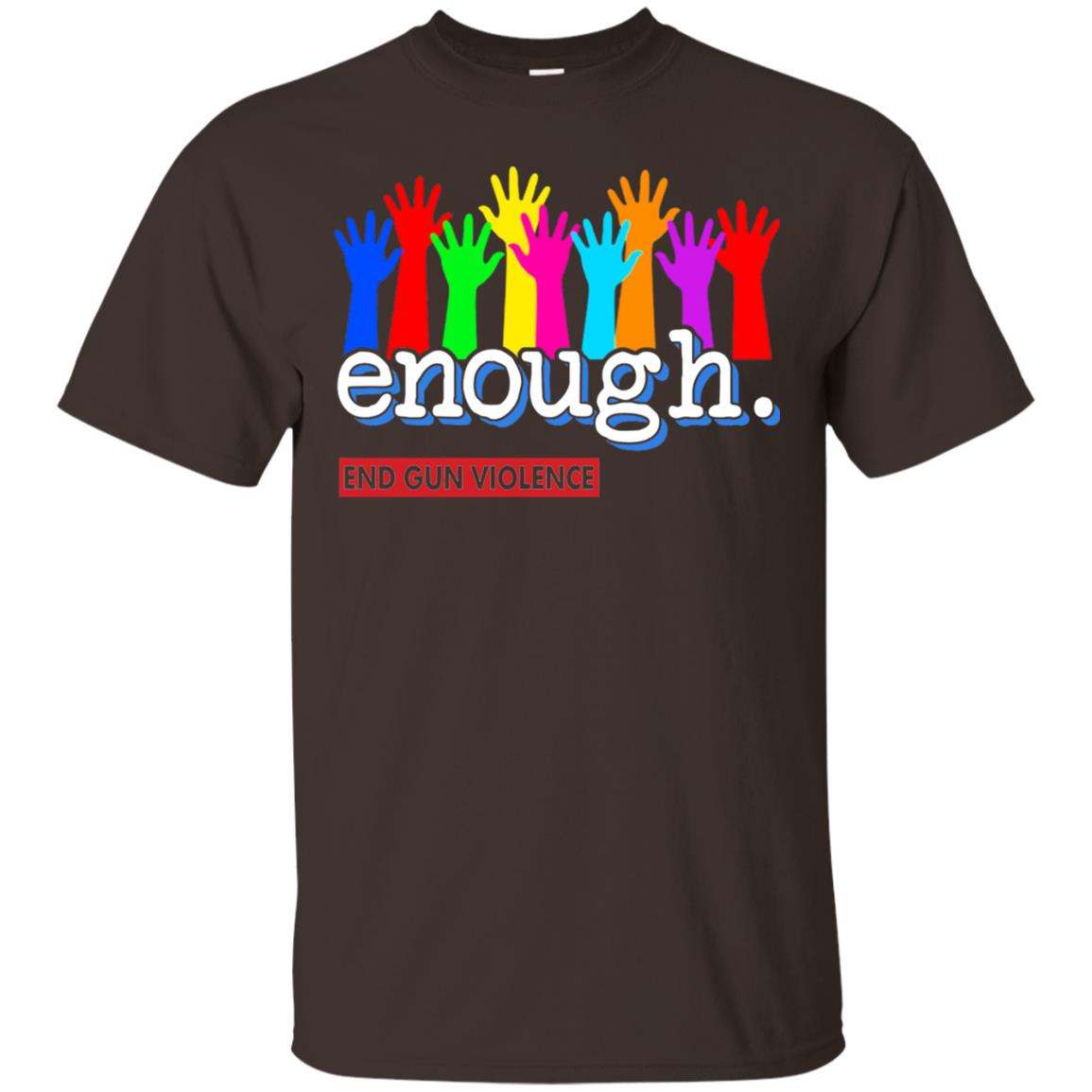 End Gun Violence Enough Gun Control T-shirt Dark Chocolate