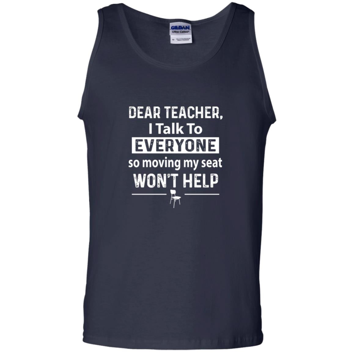 Student T-shirt Dear Teacher I Talk To Everyone So Moving My Seat Navy