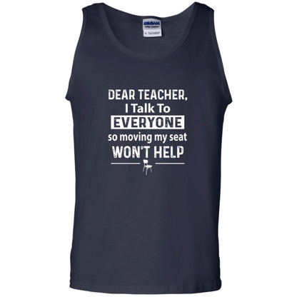 Student T-shirt Dear Teacher I Talk To Everyone So Moving My Seat Navy